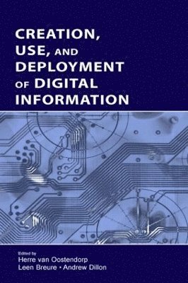 Creation, Use, and Deployment of Digital Information 1