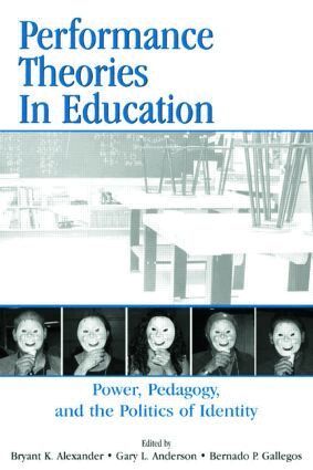 Bryant Keith Alexander, Gary L. Anderson, Bernardo Gallegos - Performance Theories in Education, Häftad