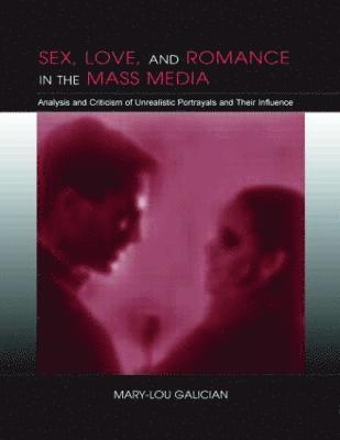 bokomslag Sex, Love, and Romance in the Mass Media