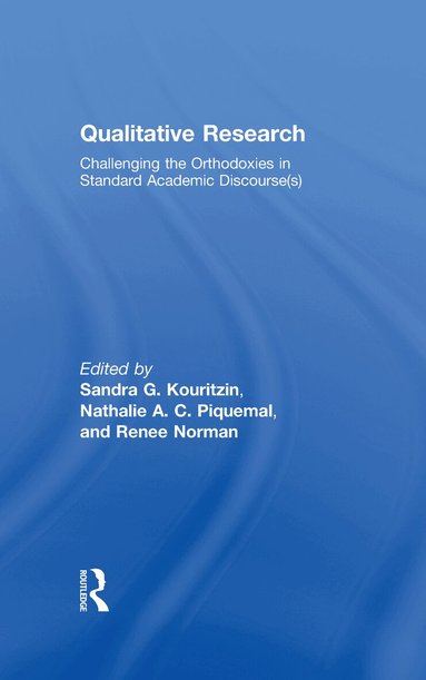 Sandra G. Kouritzin, Nathalie A.C. Piquemal, Renee Norman - Qualitative Research, Inbunden