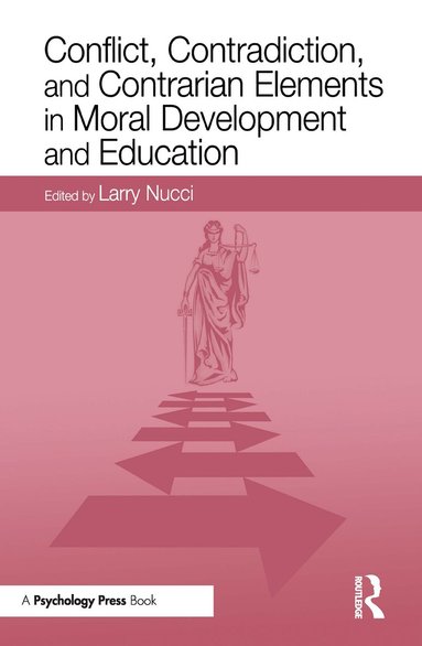 bokomslag Conflict, Contradiction, and Contrarian Elements in Moral Development and Education