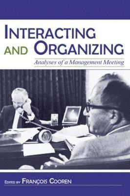 Francois Cooren - Interacting and Organizing, Inbunden