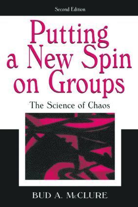 Bud A. McClure - Putting A New Spin on Groups, Häftad