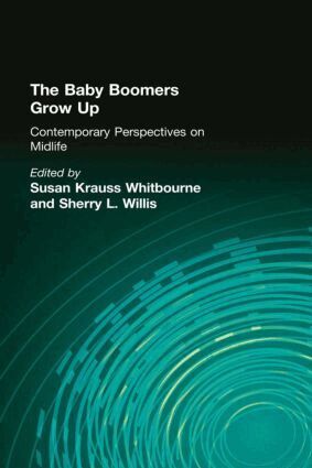 Susan Krauss Whitbourne, Sherry L. Willis - Baby Boomers Grow Up, Inbunden