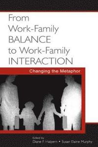 bokomslag From Work-Family Balance to Work-Family Interaction