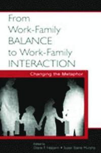 bokomslag From Work-Family Balance to Work-Family Interaction