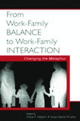 From Work-Family Balance to Work-Family Interaction 1