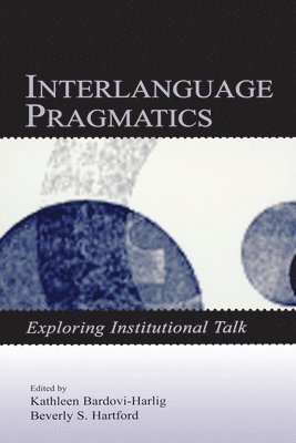 Kathleen Bardovi-Harlig, Beverly S. Hartford, USA) Bardovi-Harlig, Kathleen (Indiana University - Interlanguage Pragmatics, Häftad
