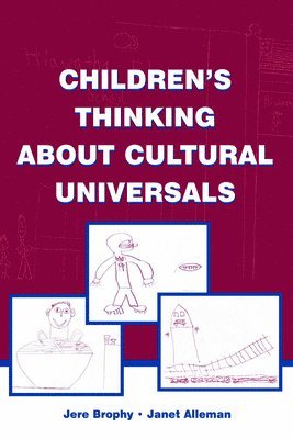 Jere Brophy, Janet Alleman - Children's Thinking About Cultural Universals, Häftad