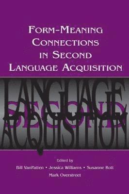 Form-Meaning Connections in Second Language Acquisition 1
