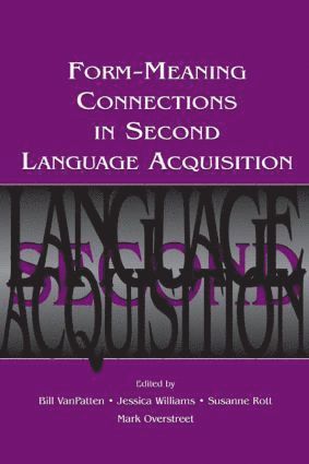 Form-Meaning Connections in Second Language Acquisition 1