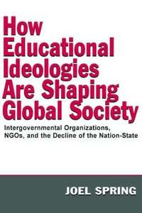 bokomslag How Educational Ideologies Are Shaping Global Society