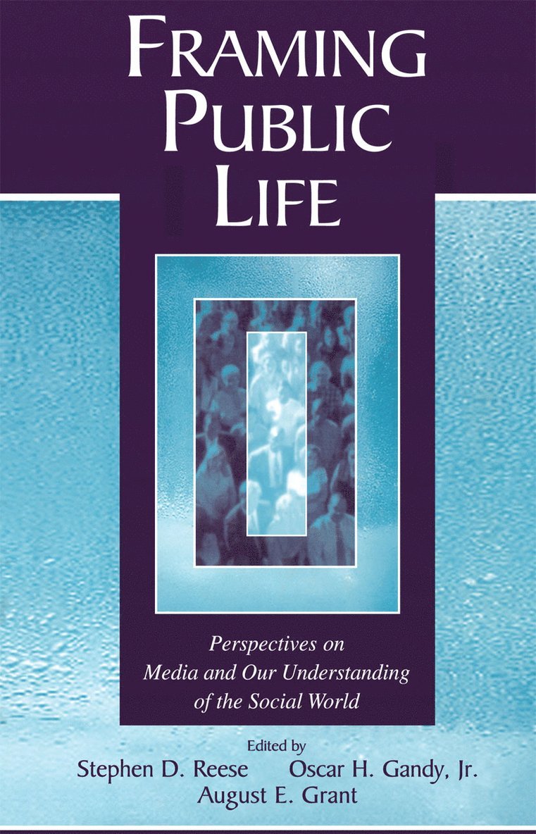 Stephen D. Reese, Oscar H. Gandy, Jr., August E. Grant, Jr. Gandy, Oscar H., Oscar H. Gandy Jr. - Framing Public Life, Häftad