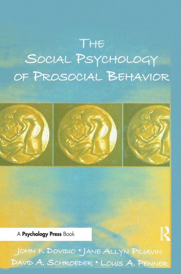 John F. Dovidio, Jane Allyn Piliavin, David A. Schroeder, Louis A. Penner - Social Psychology of Prosocial Behavior, Inbunden