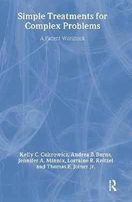 Kelly C. Cukrowicz, Andrea B. Burns, Jennifer A. MInnix, Lorraine R. Reitzel, Thomas E. Joiner Jr - Simple Treatments For Complex Problems, Häftad