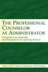 bokomslag The Professional Counselor as Administrator