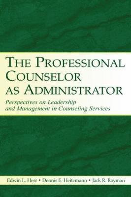 bokomslag The Professional Counselor as Administrator