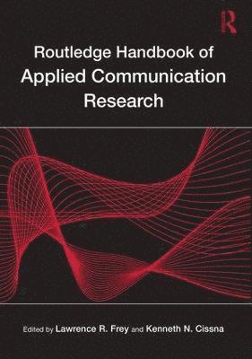 Routledge Handbook of Applied Communication Research 1