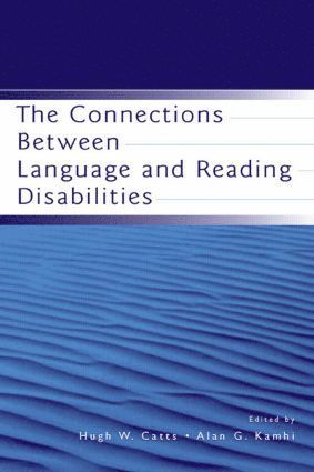 Hugh W. Catts, Alan G. Kamhi - Connections Between Language and Reading Disabilities, Inbunden