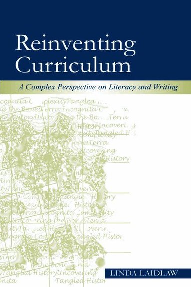 Linda Laidlaw - Reinventing Curriculum, Inbunden
