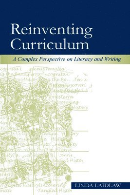 Linda Laidlaw - Reinventing Curriculum, Inbunden