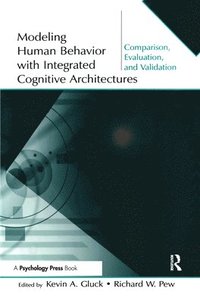 bokomslag Modeling Human Behavior With Integrated Cognitive Architectures