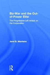 bokomslag Biz-War and the Out-of-Power Elite