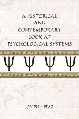 Joseph J. Pear - Historical and Contemporary Look at Psychological Systems, Häftad