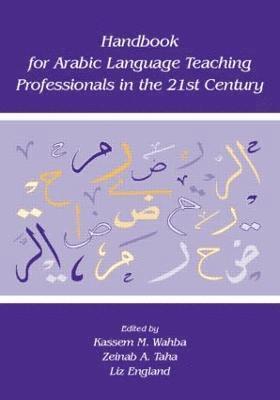 Handbook for Arabic Language Teaching Professionals in the 21st Century 1