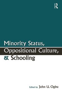 bokomslag Minority Status, Oppositional Culture, & Schooling