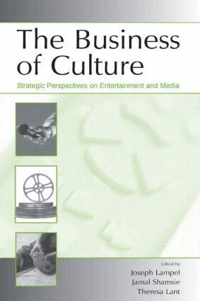 Joseph Lampel, Jamal Shamsie, Theresa K. Lant - Business of Culture, Inbunden