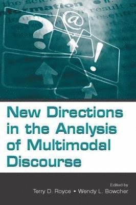 New Directions in the Analysis of Multimodal Discourse 1