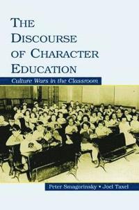 bokomslag The Discourse of Character Education