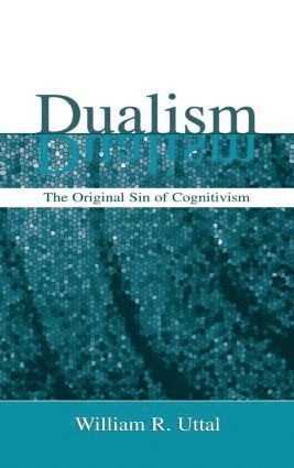 William R. Uttal - Dualism, Inbunden
