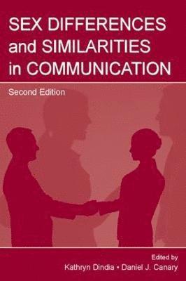 Daniel J. Canary, Kathryn Dindia - Sex Differences and Similarities in Communication, Inbunden