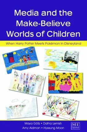Maya Gotz, Dafna Lemish, Hyesung Moon, Amy Aidman - Media and the Make-Believe Worlds of Children, Häftad
