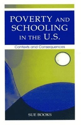 Sue Books - Poverty and Schooling in the U.S., Inbunden