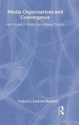 Media Organizations and Convergence 1