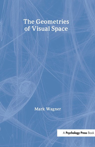 Mark Wagner - Geometries of Visual Space, Inbunden