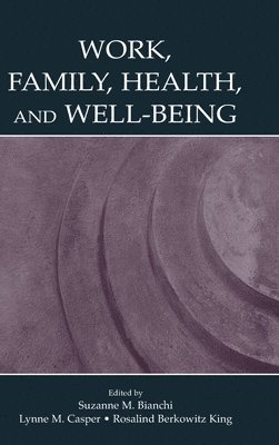 Work, Family, Health, and Well-Being 1
