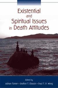 bokomslag Existential and Spiritual Issues in Death Attitudes