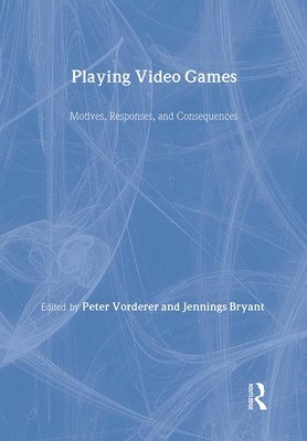 Peter Vorderer, Jennings Bryant - Playing Video Games, Inbunden