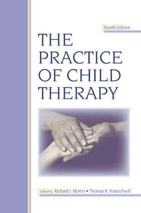 Randall I. Atlas, Richard J. Morris, Thomas R. Kratochwill - Practice of Child Therapy, Inbunden