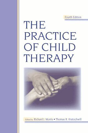 Randall I. Atlas, Richard J. Morris, Thomas R. Kratochwill - Practice of Child Therapy, Häftad