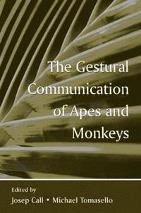 bokomslag The Gestural Communication of Apes and Monkeys