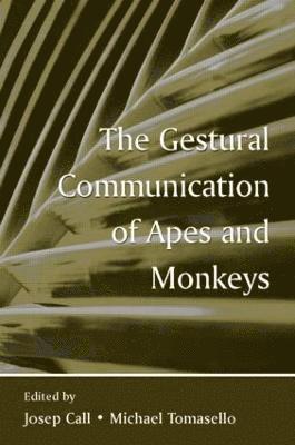 Josep Call, Michael Tomasello - Gestural Communication of Apes and Monkeys, Häftad
