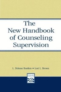 bokomslag The New Handbook of Counseling Supervision