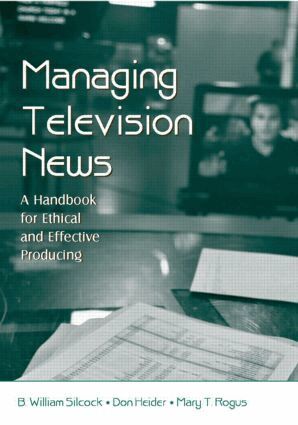 B. William Silcock, Don Heider, Mary T. Rogus - Managing Television News, Häftad
