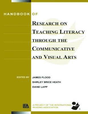 Handbook of Research on Teaching Literacy Through the Communicative and Visual Arts 1