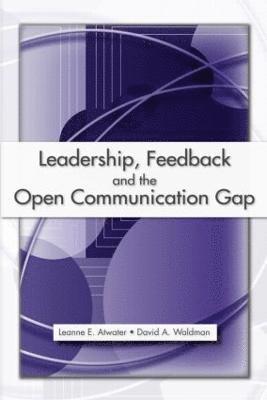 Leadership, Feedback and the Open Communication Gap 1